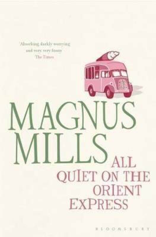 

All Quiet on the Orient Express: reissued.paperback,By :Mills, Magnus