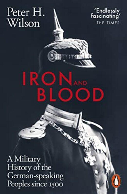 

Iron and Blood by Peter H Wilson-Paperback