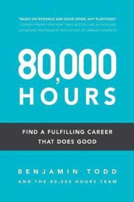 

80,000 Hours: Find a fulfilling career that does good..paperback,By :Todd, Benjamin J