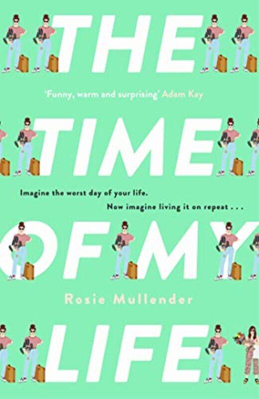 

The Time of My Life by Rosie Mullender-Hardcover