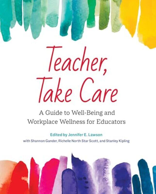

Teacher Take Care by Cher BrasokMonika Cichosz RosneyLaura DoneyDana Fulwiler VolkJackie GagnMegan HunterJennifer E Lawson-Paperback