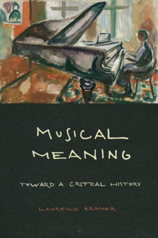 

Musical Meaning by Lawrence Kramer-Paperback