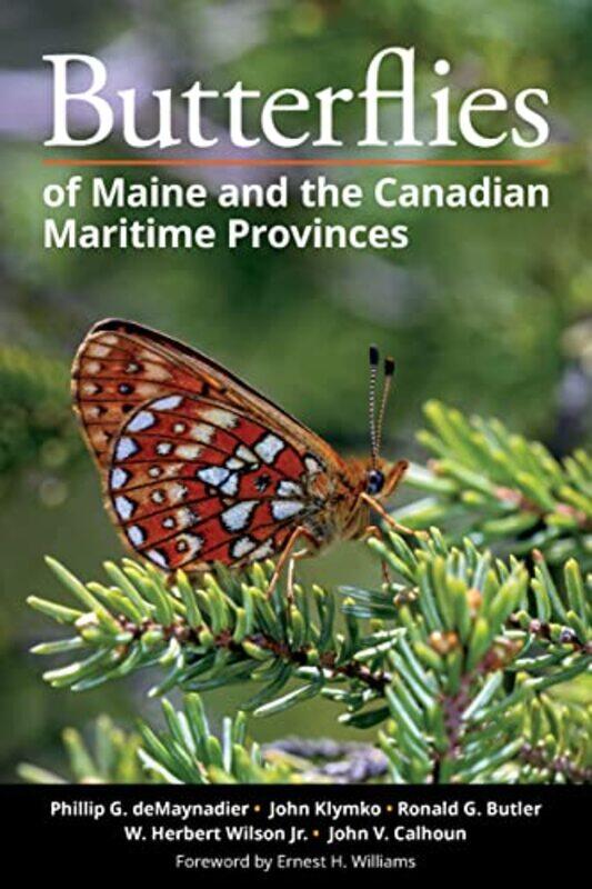 

Butterflies of Maine and the Canadian Maritime Provinces by Linda B Clemson University NilsonLudwika A Goodson-Paperback