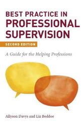 Best Practice in Professional Supervision, Second Edition.paperback,By :Allyson Davys