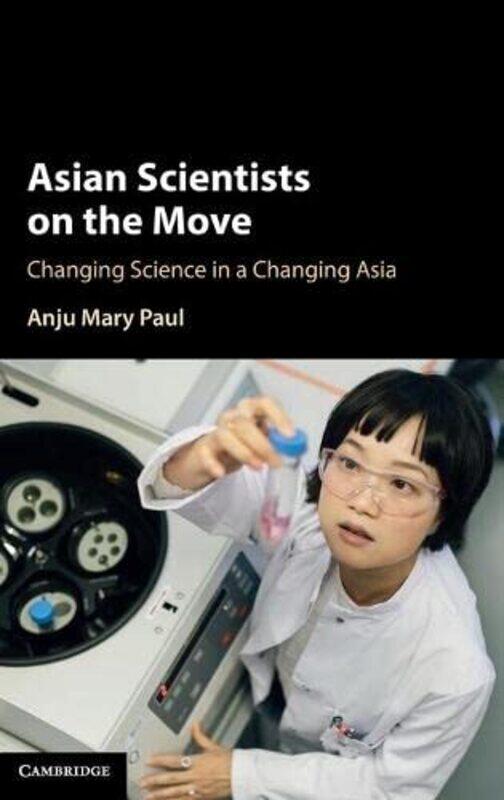 

Asian Scientists on the Move by Anju Mary Paul-Hardcover