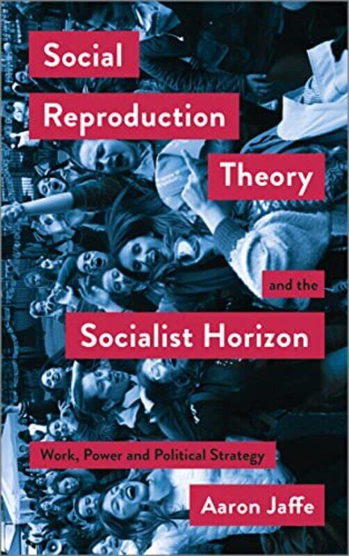 

Social Reproduction Theory and the Socialist Horizon by Marcel Danesi-Paperback