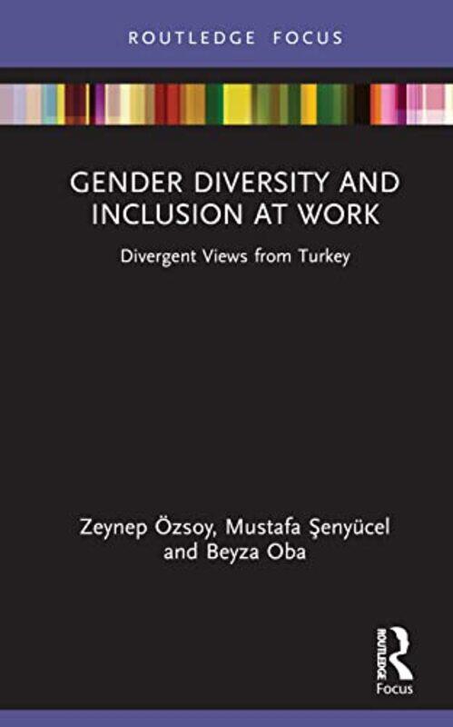 

Gender Diversity and Inclusion at Work by Zeynep OzsoyMustafa SenyucelBeyza Oba-Hardcover