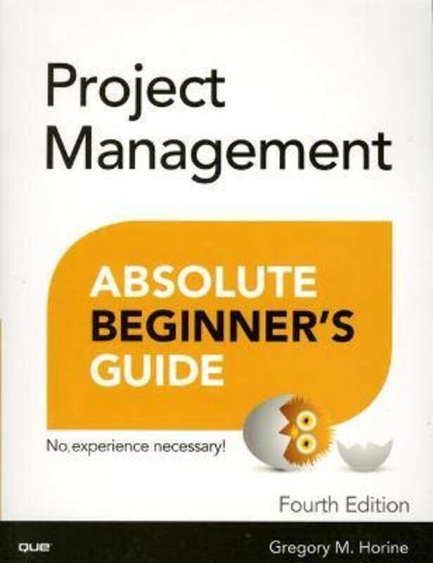 

Project Management Absolute Beginner's Guide,Paperback,ByHorine, Greg