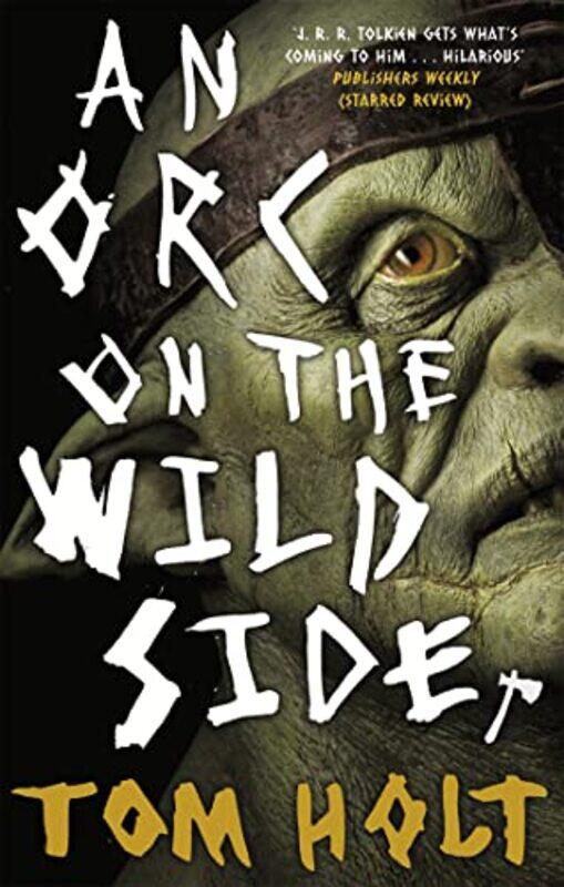 

An Orc on the Wild Side by Tom Holt-Paperback