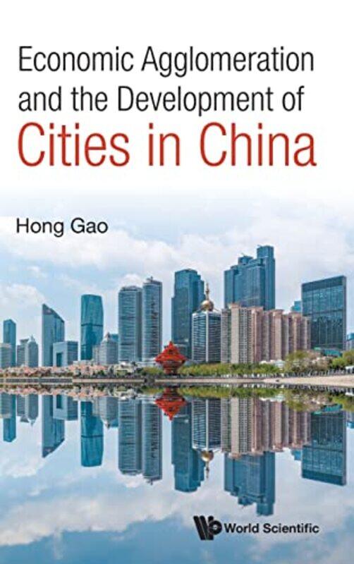 

Economic Agglomeration And The Development Of Cities In China by Christopher G De PreeSarah Scoles-Hardcover