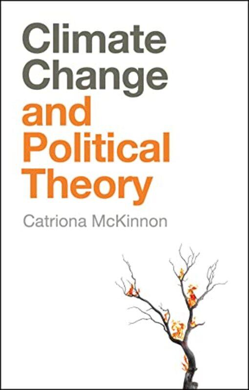 

Climate Change and Political Theory by Steven M Oregon State University USA Ortiz-Hardcover