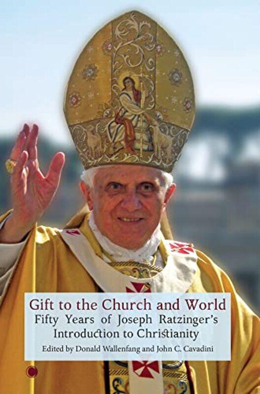 

Gift to the Church and World by John C CavadiniDonald Wallenfang-Paperback
