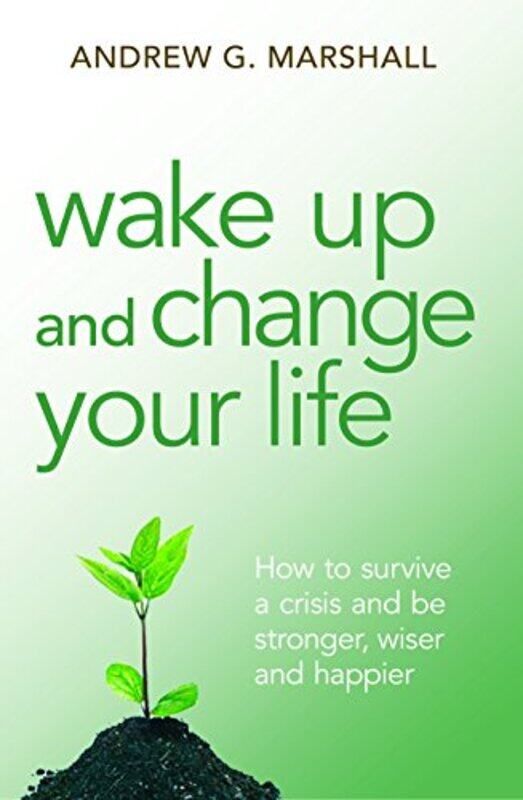 

Wake Up and Change Your Life by Andrew G Marshall-Paperback