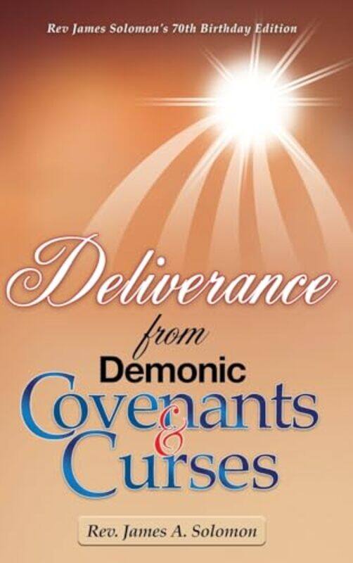

Deliverance From Demonic Covenants And Curses,Hardcover By Solomon, REV James A