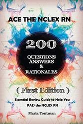 Ace the NCLEX RN 200 Questions Answers & Rationales,Paperback by Maria Youtman