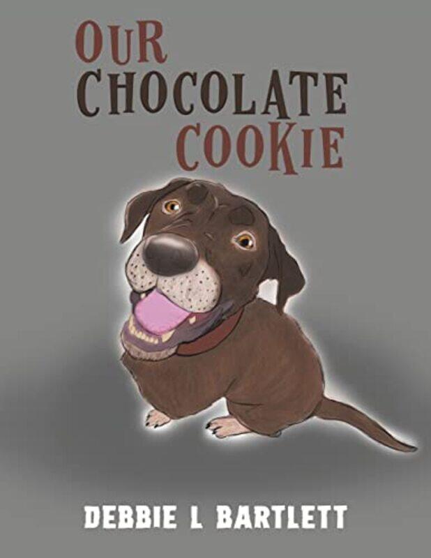 

Our Chocolate Cookie by Debbie L Bartlett-Paperback