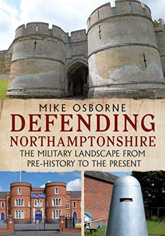 

Defending Northamptonshire by Mike Osborne-Paperback