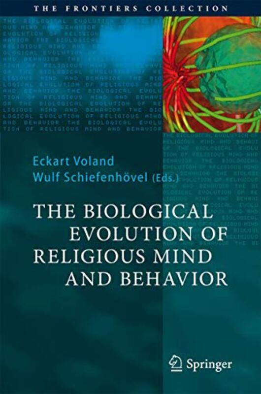 

The Biological Evolution Of Religious Mind And Behavior by Eckart VolandWulf Schiefenhovel-Hardcover