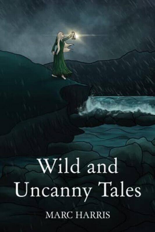 

Wild and Uncanny Tales by Marc Harris-Paperback