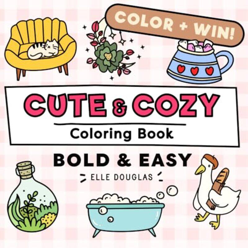 

Cute And Cozy Coloring Book Bold And Easy Simple Stress Relief For Adults Teens & Kids Super Cu By Douglas, Elle - Paperback
