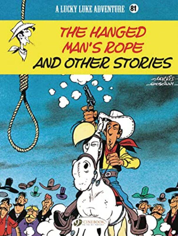 

Lucky Luke Vol. 81: The Hanged Man's Rope And Other Stories,Paperback,by:Goscinny, Rene - Vicq - Domi, Dom