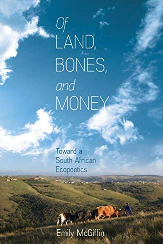 

Of Land Bones and Money by Emily McGiffin-Paperback
