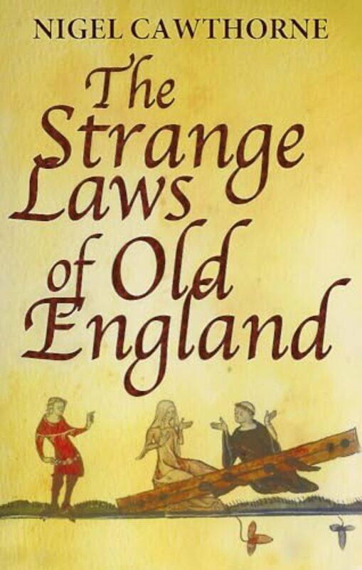 

The Strange Laws Of Old England by Nigel Cawthorne-Paperback
