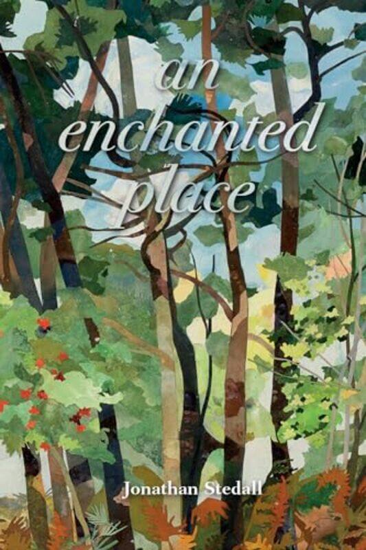 

An Enchanted Place by Jonathan Stedall-Hardcover