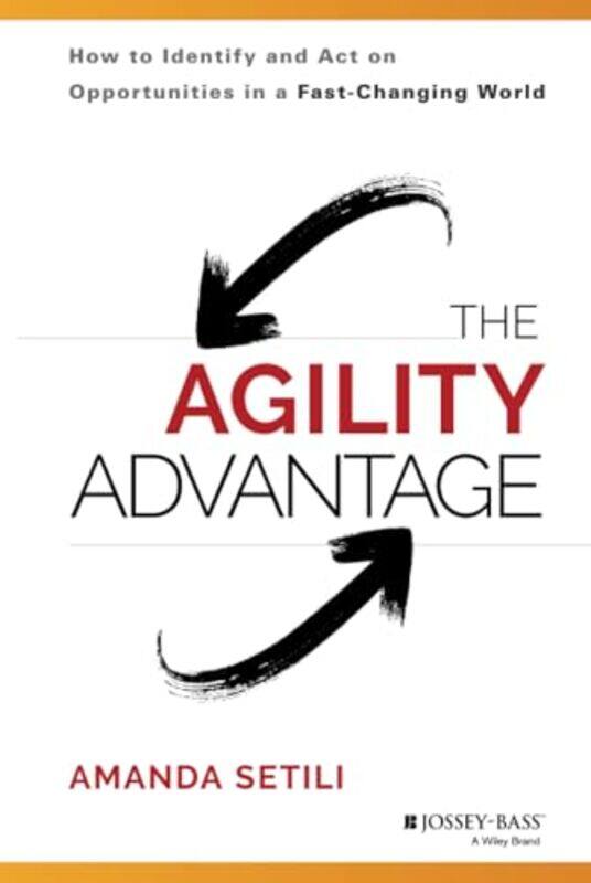 

The Agility Advantage by Amanda Setili-Hardcover