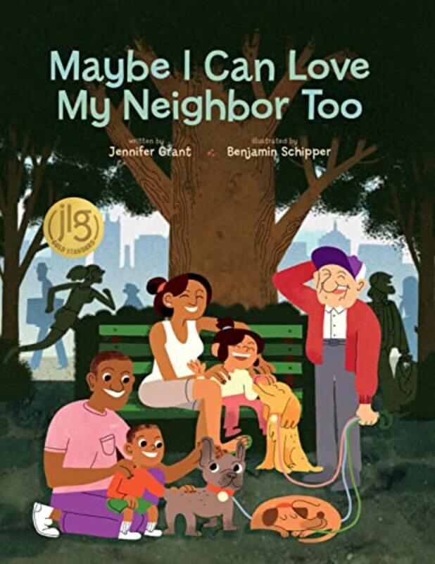 

Maybe I Can Love My Neighbor Too by Jennifer GrantBenjamin Schipper-Hardcover