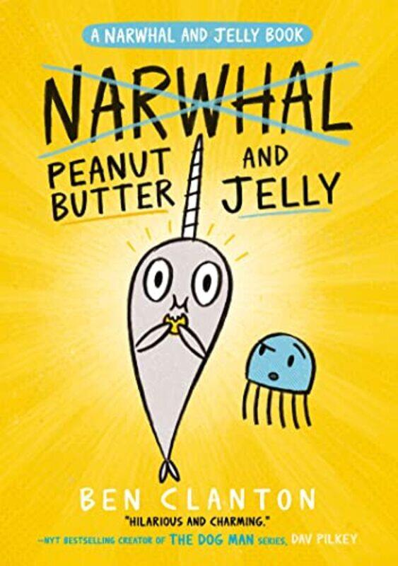 

Peanut Butter And Jelly Narwhal And Jelly Book 3, Paperback by Clanton, Ben