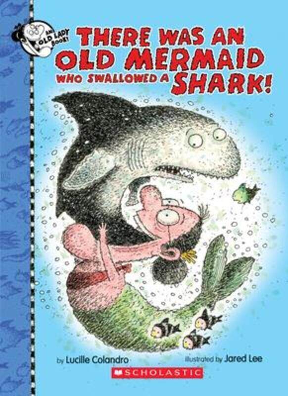 

There Was an Old Mermaid Who Swallowed a Shark! (There Was an Old Lad).Hardcover,By :Lucille Colandro