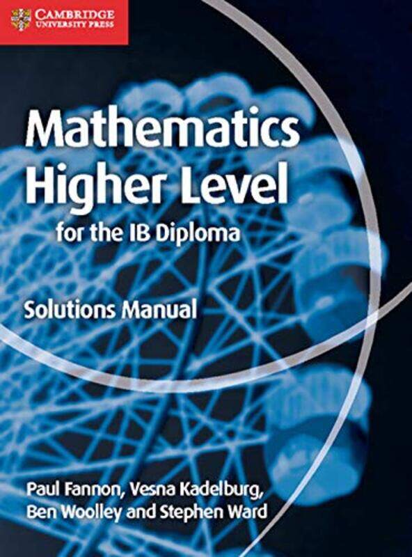 

Mathematics for the IB Diploma Higher Level Solutions Manual by Hazrat Inayat Khan-Paperback