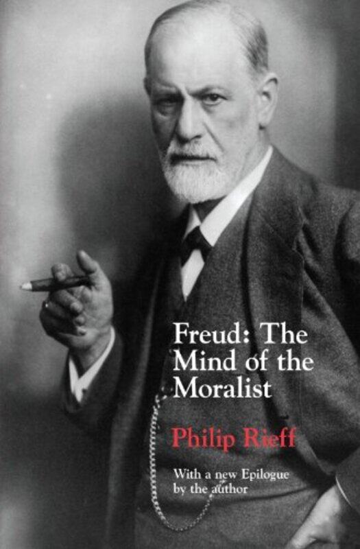 

Freud The Mind of the Moralist by Philip Rieff-Paperback