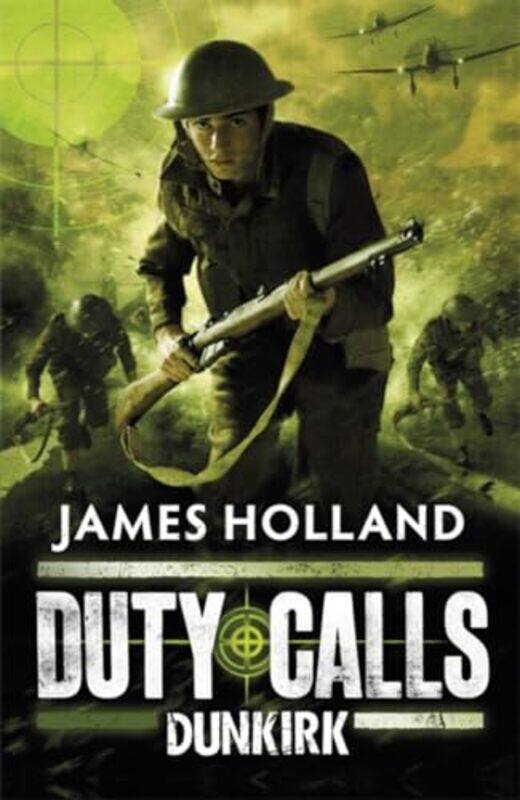 

Duty Calls Dunkirk by James Holland-Paperback