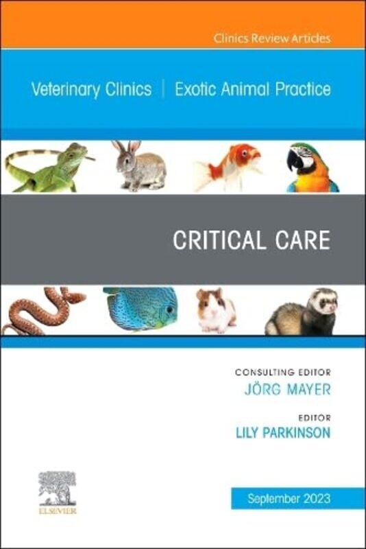 

Critical Care An Issue of Veterinary Clinics of North America Exotic Animal Practice by Caleb T Illinois State University Carr-Hardcover