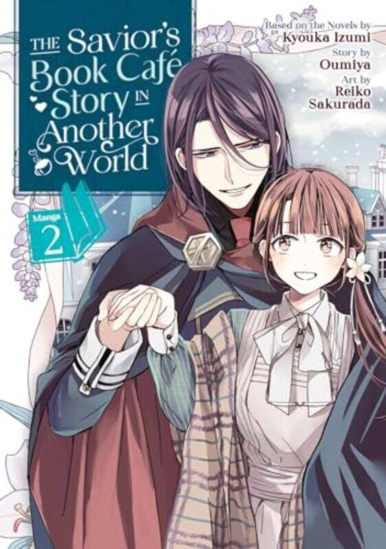 

The Saviors Book Cafe Story In Another World Manga Vol 2 By Izumi, Kyouka - Oumiya - Sakurada, Reiko -Paperback