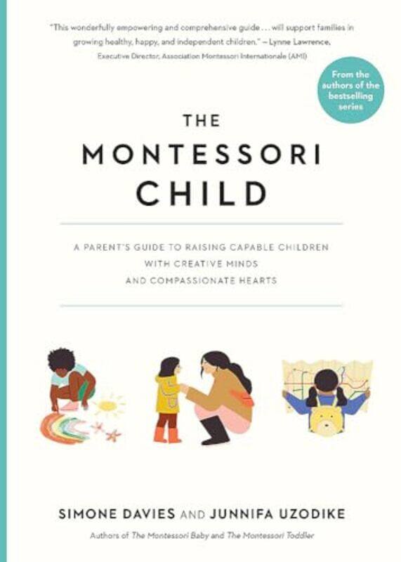 

The Montessori Child A Parents Guide To Raising Capable Children With Creative Minds And Compassio By Uzodike, Junnifa - Davies, Simone -Paperback