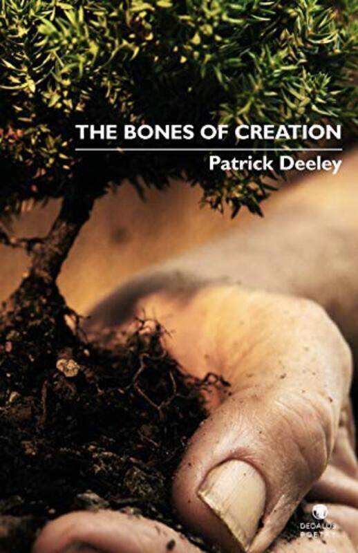 

The Bones Of Creation by Patrick Deeley-Paperback