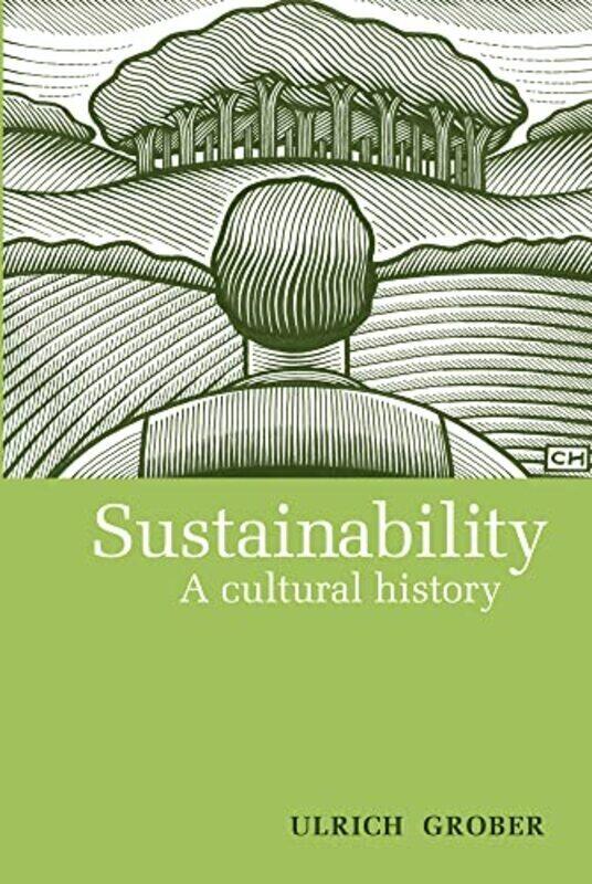 

Sustainability: A Cultural History , Paperback by Grober, Ulrich - Cunningham, Ray