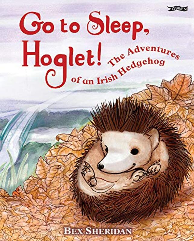 Go To Sleep Hoglet by Bex SheridanBex Sheridan-Hardcover