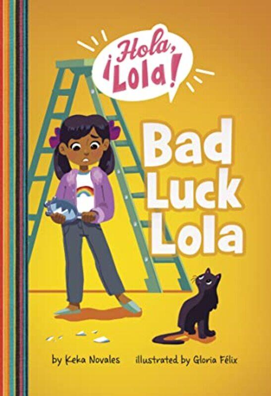 

Bad Luck Lola by Keka NovalesGloria Felix-Paperback