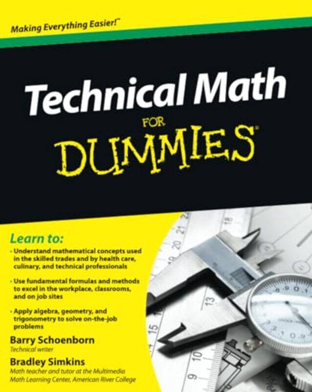 

Technical Math For Dummies,Paperback By Schoenborn, Barry (California State University, Sacramento, CA; American River College, Sacramento,