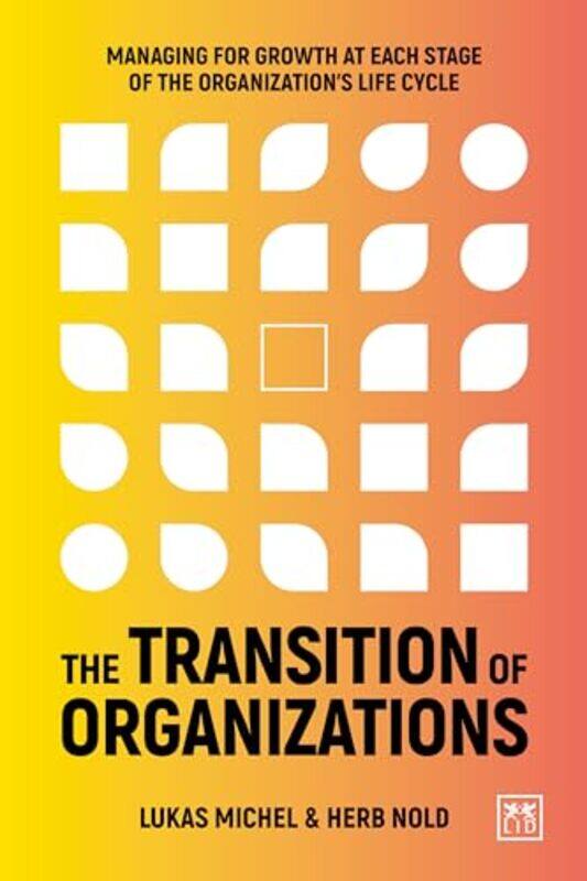 

The Transition of Organizations by Lukas MichelHerb Nold-Paperback