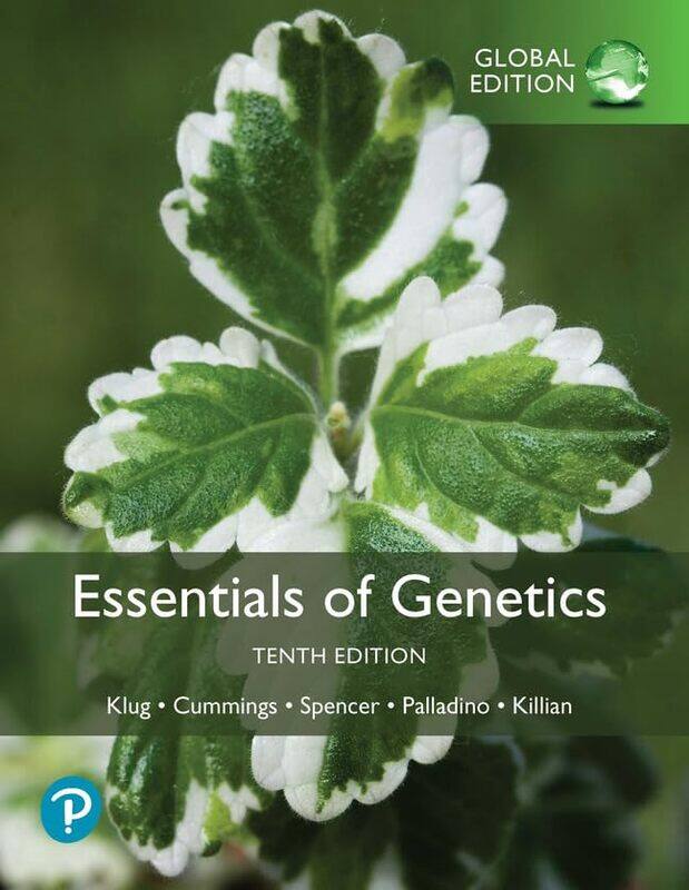 

Essentials of Genetics Global Edition by William KlugWilliam KlugMichael CummingsMichael CummingsCharlotte SpencerMichael PalladinoDarrell Killian-Pap