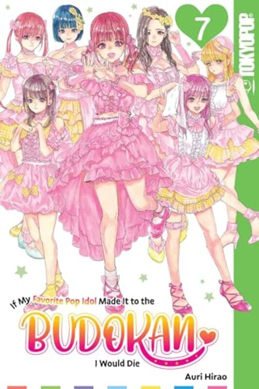 If My Favorite Pop Idol Made It to the Budokan I Would Die Volume 7 by Auri Hirao-Paperback