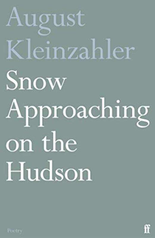 

Snow Approaching On The Hudson by August Kleinzahler-Paperback