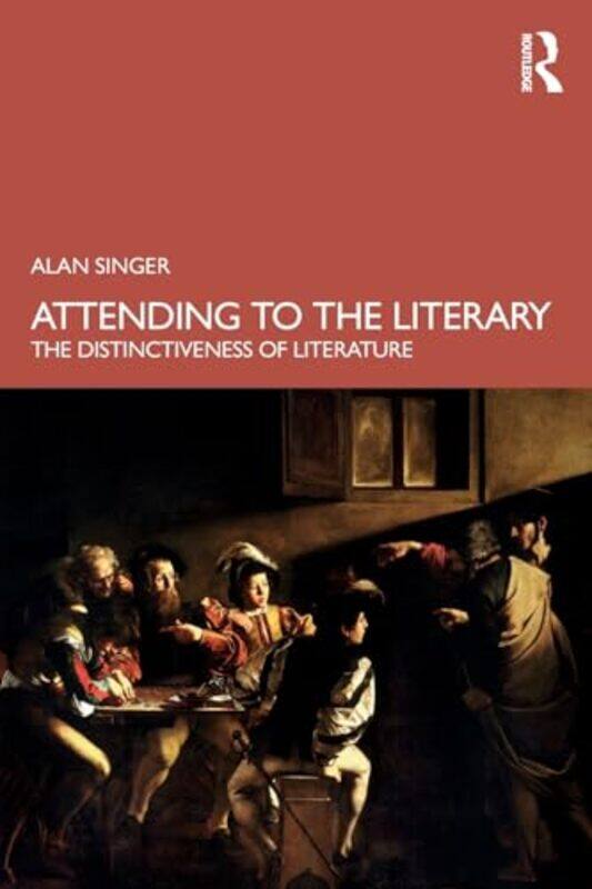 

Attending to the Literary by Alan Singer-Paperback