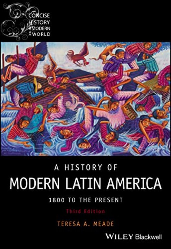 

A History of Modern Latin America by Teresa A Union College, New York Meade-Paperback