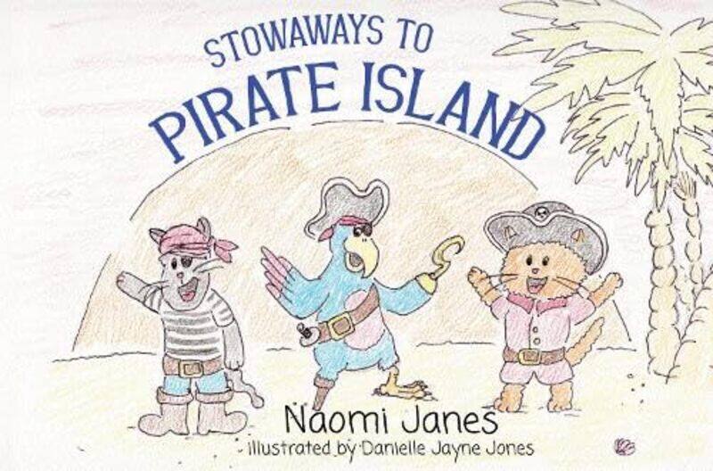 

Stowaways to Pirate Island by Naomi Janes-Paperback